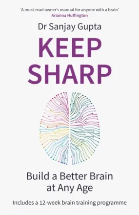 Keep Sharp: Build a Better Brain at Any Age by Dr Sanjay Gupta