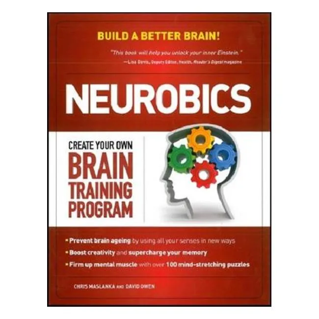 Neurobics: Create Your Own Brain Training Program - Chris Maslanka & others