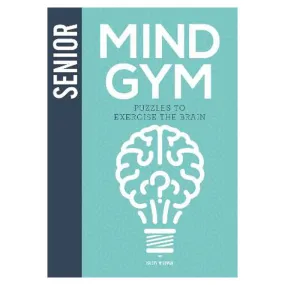 Senior Mind Gym: Puzzles to Exercise the Brain